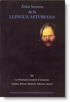 Atlas Sonoru de la Llingua Asturiana. III. La Montaña Central d’Asturies