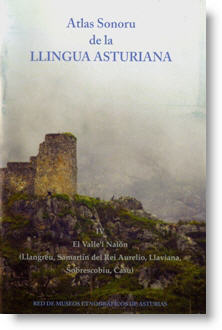 Atlas Sonoru de la Llingua Asturiana. IV. El Valle’l Nalón (Llangréu, Samartín del Rei Aurelio, Llaviana, Sobrescobiu, Casu)